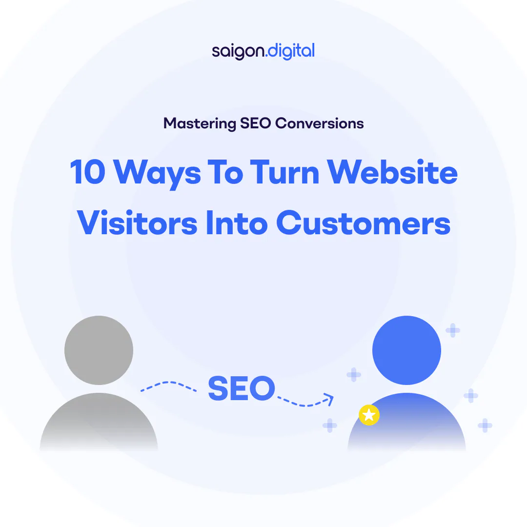 Mastering SEO Conversions: 10 Ways to Turn Website Visitors into Customers
