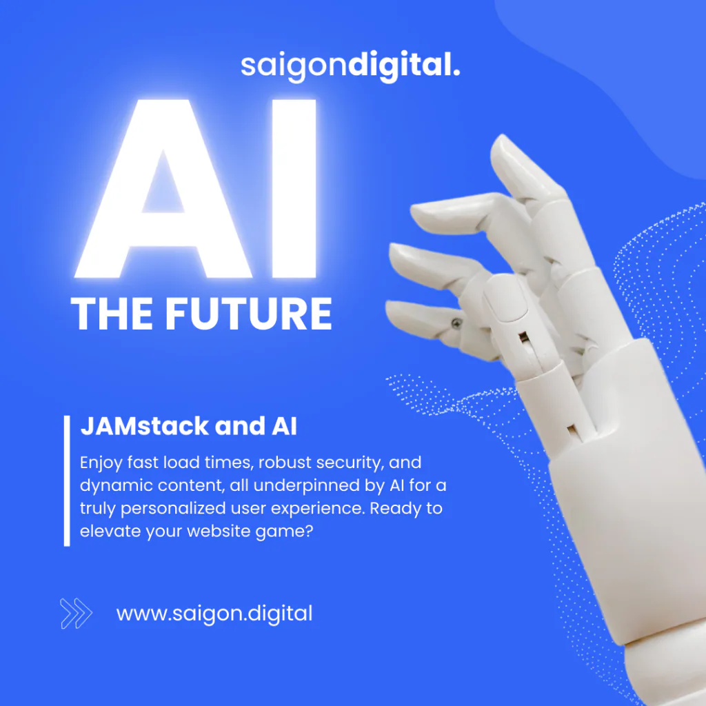 Transform Your Website with JAMstack and AI: The Unparalleled Potential by Saigon Digital