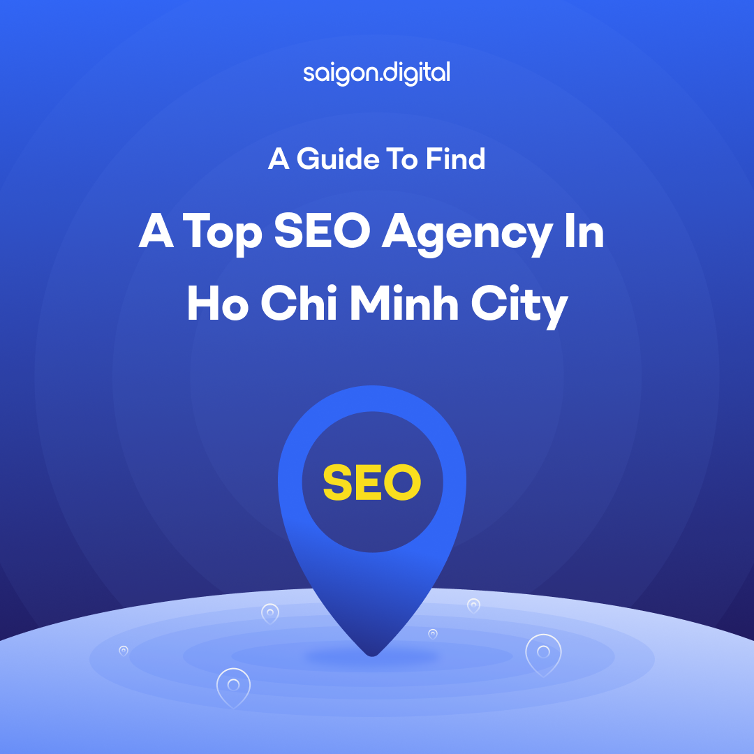 Guide to Finding a Top SEO Agency in Ho Chi Minh City