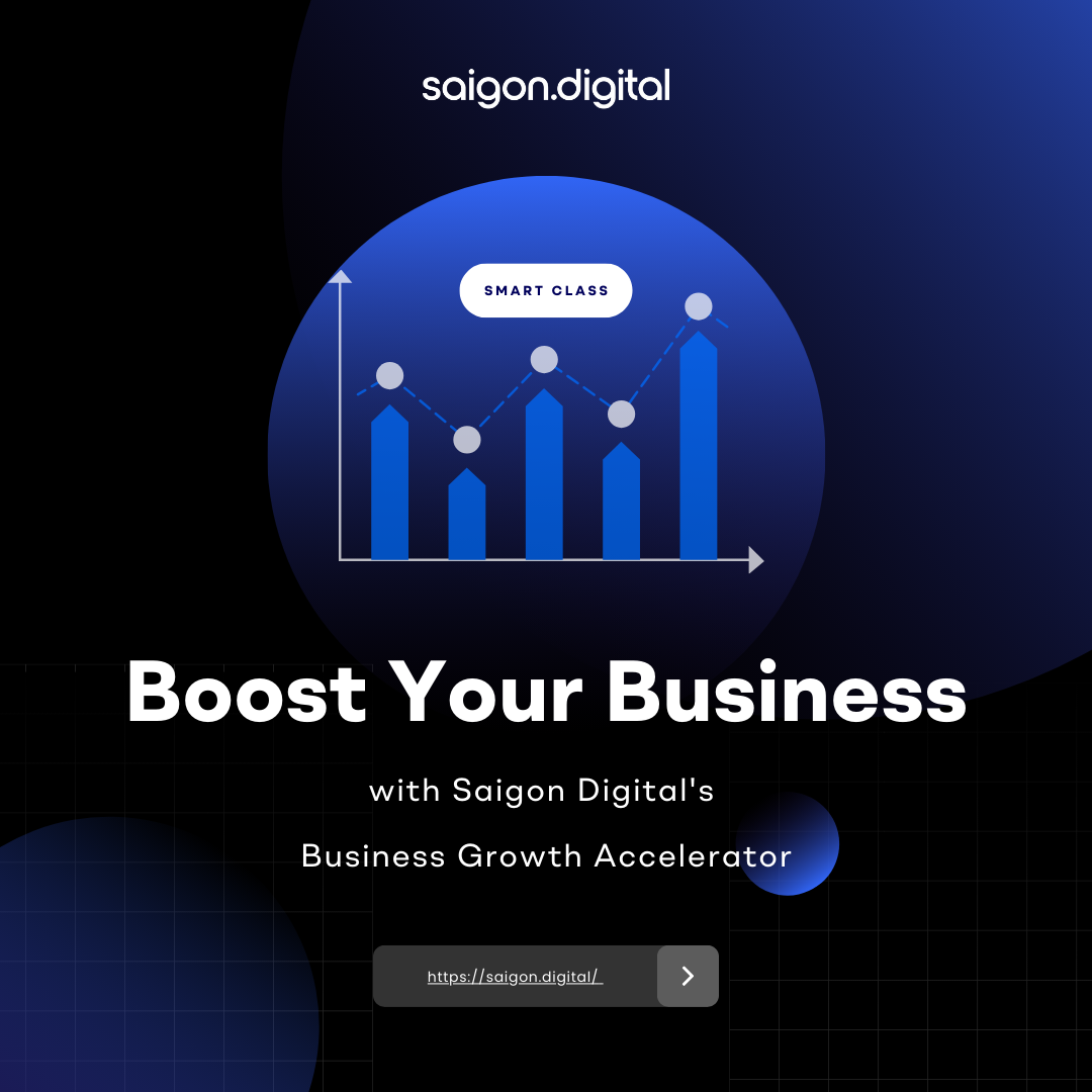 Boosting Your Business with Saigon Digital's Business Growth Accelerator