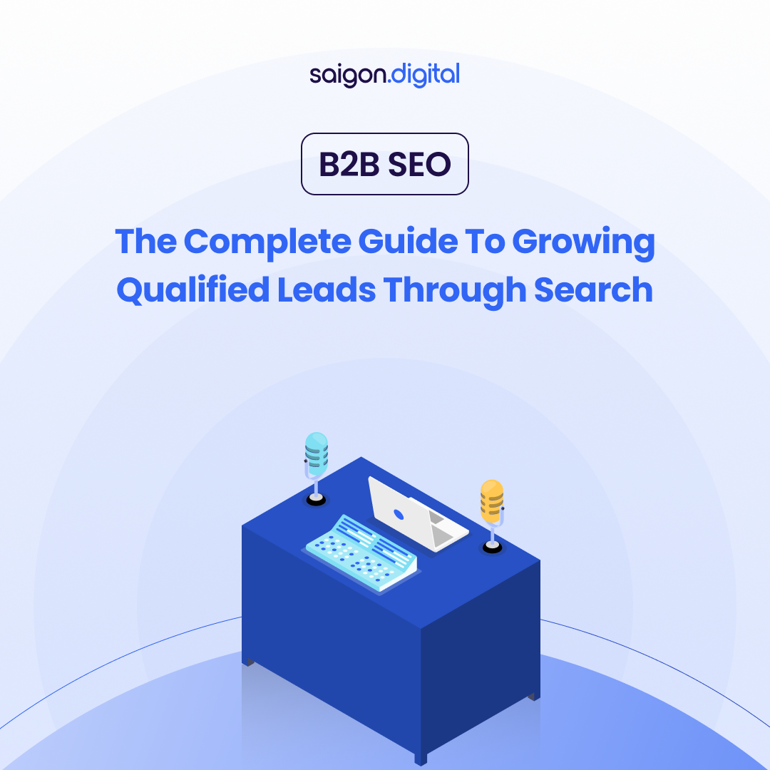 B2B SEO: The Complete Guide to Growing Qualified Leads Through Search