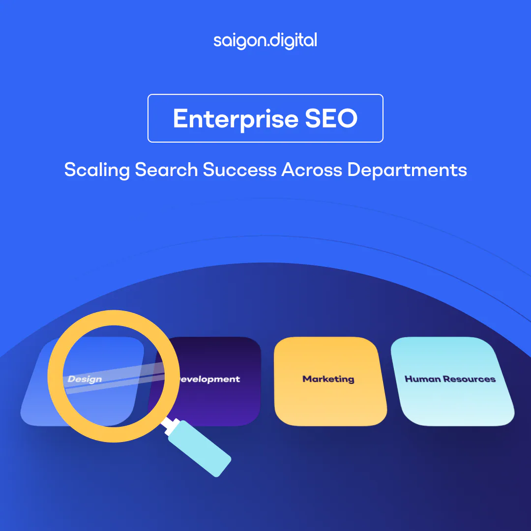 Enterprise SEO: Scaling Search Success Across Departments