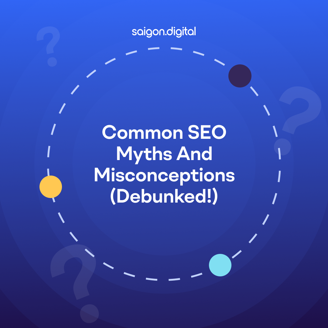 Common SEO Myths and Misconceptions (Debunked!)
