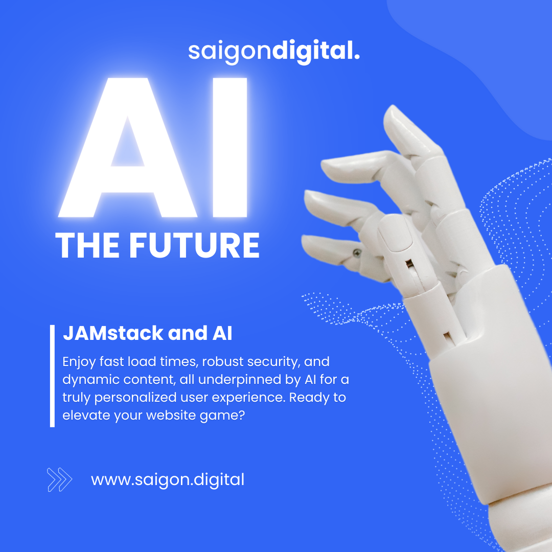 Transform Your Website with JAMstack and AI: The Unparalleled Potential by Saigon Digital